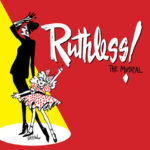 Ruthless - Ghent Playhouse